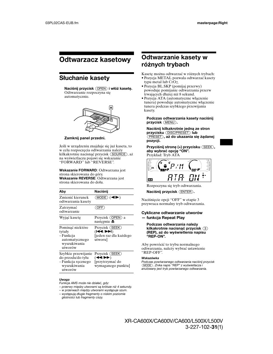 Odbieranie zapro, Nadawczych, Programowanie w | Dostrajanie się do, Odtwarzacz kasetowy, Słuchanie kasety, Odtwarzanie kasety w różnych trybach | Sony XR-L500X  RU User Manual | Page 65 / 146