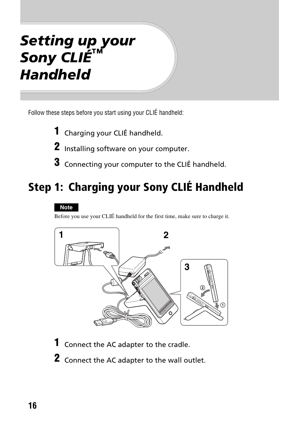 Setting up your sony clié™ handheld, Step 1: charging your sony clié handheld, Setting up your sony clié | Handheld, Charging your sony clié handheld, Age 16) | Sony PEG-NX60 User Manual | Page 16 / 104