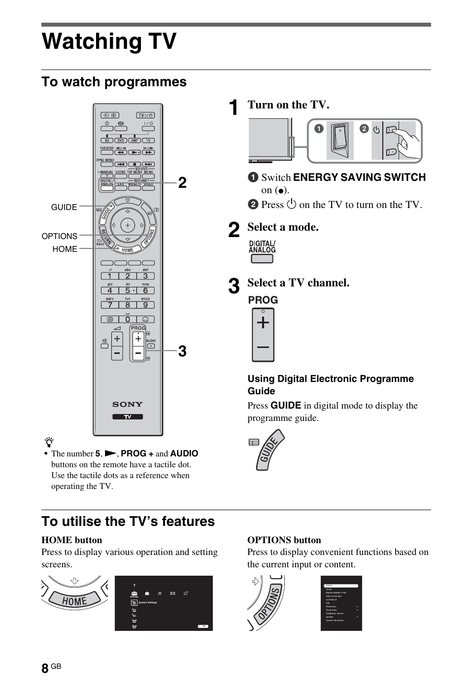 Watching tv, To watch programmes, To utilise the tv’s features | Turn on the tv, Select a mode, Select a tv channel, 1switch energy saving switch on, 2 press 1 on the tv to turn on the tv | Sony BRAVIA 4-180-179-11(1) User Manual | Page 8 / 20