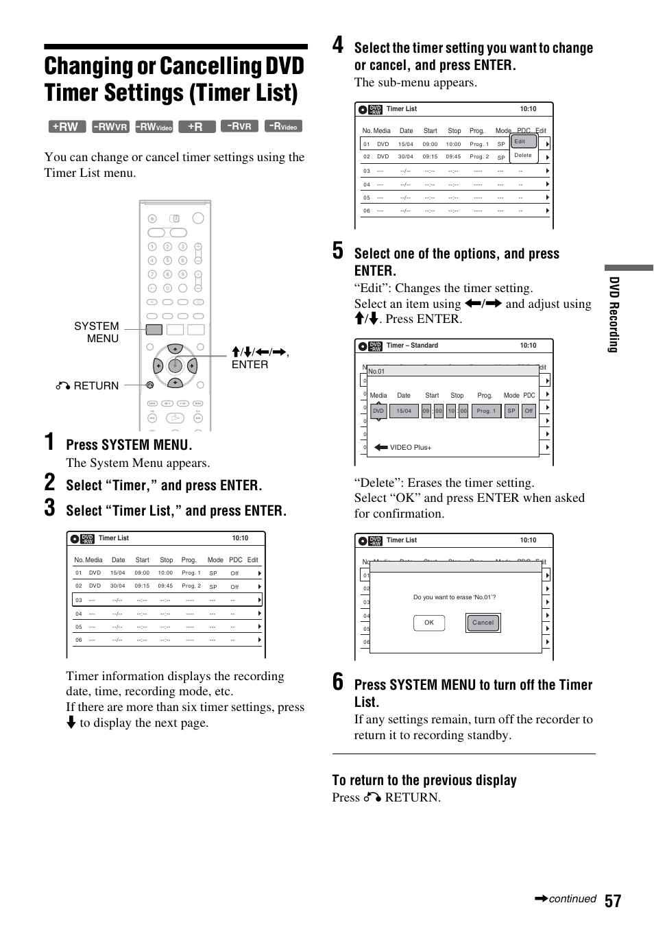 Press system menu, Select “timer,” and press enter, Select “timer list,” and press enter | Select one of the options, and press enter, Press system menu to turn off the timer list, The system menu appears, The sub-menu appears, Press o return, Dv d re co rd in g, System menu m/m/</,, enter o return | Sony RDR-VX420 User Manual | Page 57 / 132