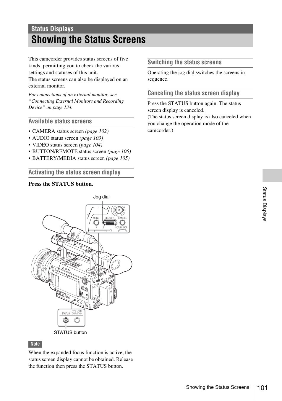 Status displays, Showing the status screens, Available status screens | Activating the status screen display, Switching the status screens, Canceling the status screen display, Press the status button | Sony PMW-F3K User Manual | Page 101 / 164