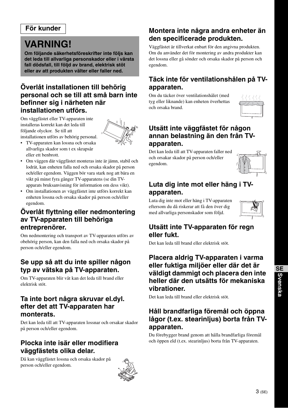 Varning, Täck inte för ventilationshålen på tv- apparaten, Luta dig inte mot eller häng i tv- apparaten | Utsätt inte tv-apparaten för regn eller fukt, För kunder | Sony SU-WL100  EU User Manual | Page 101 / 112