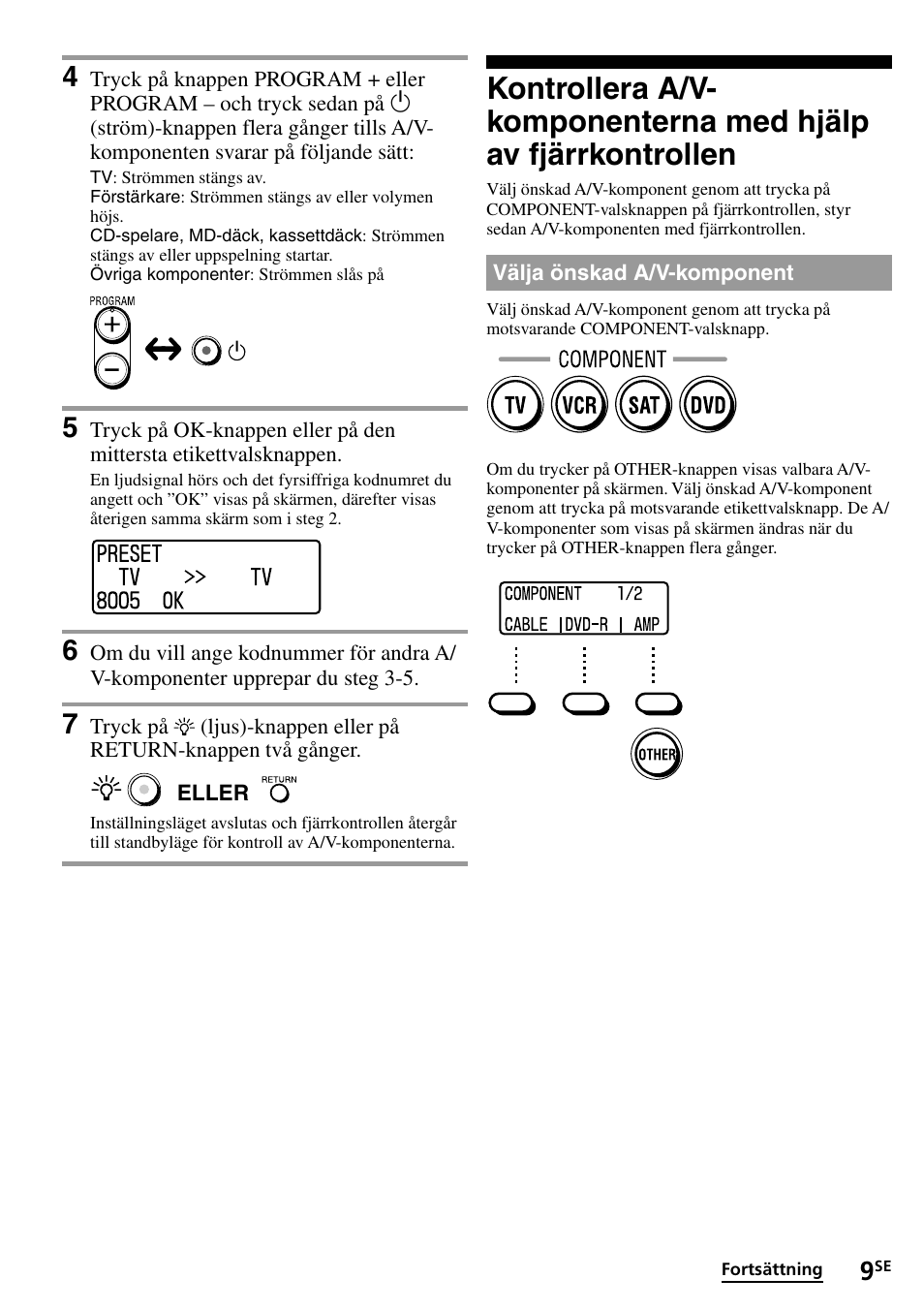 Välja önskad a/v-komponent, Kontrollera a/v-komponenterna med hjälp av, Fjärrkontrollen | Sony RM-VL1400T User Manual | Page 141 / 180