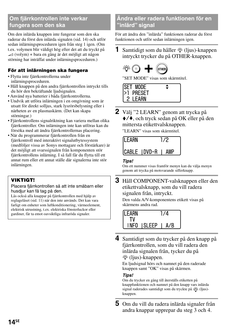 Om fjärrkontrollen inte verkar fungera som den ska, Om fjärrkontrollen inte verkar fungera som den, Ändra eller radera funktionen för en ”inlärd | Signal | Sony RM-VL1400T User Manual | Page 146 / 180
