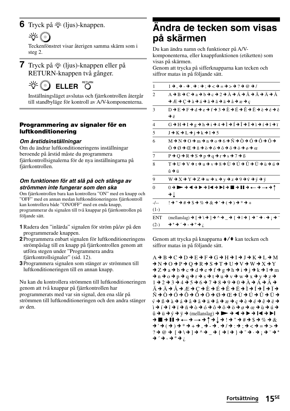 Ändra de tecken som visas på skärmen, Tryck på (ljus)-knappen | Sony RM-VL1400T User Manual | Page 147 / 180