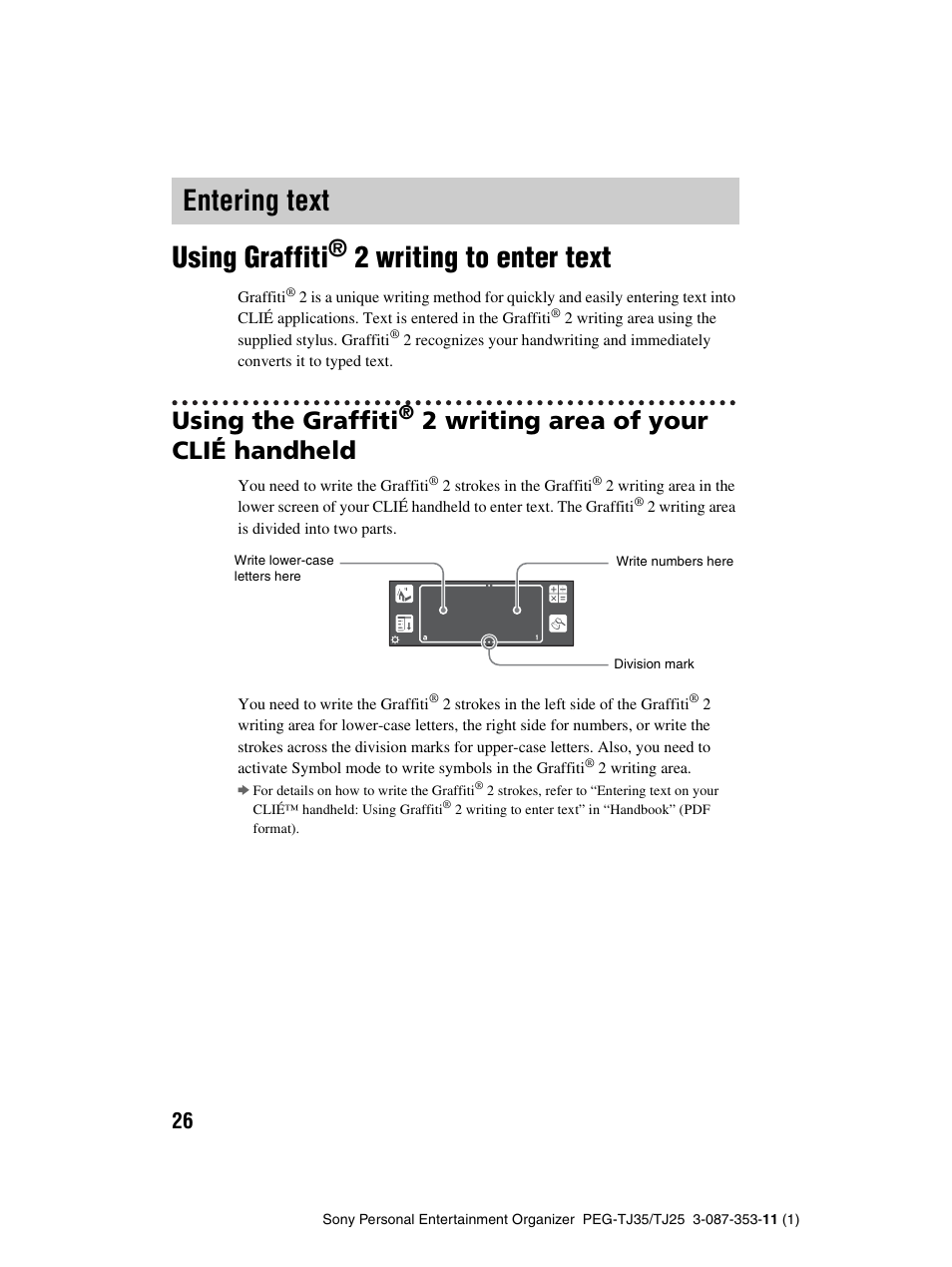 Entering text, Using graffiti® 2 writing to enter text, Using graffiti | 2 writing to enter text, Using the graffiti, 2 writing area of your clié handheld | Sony PEG-TJ25 User Manual | Page 26 / 72