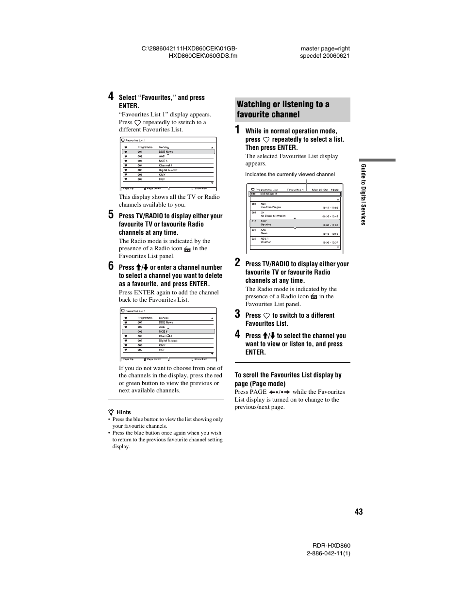 Watching or listening to a favourite channel | Sony RDR-HXD860 User Manual | Page 43 / 124