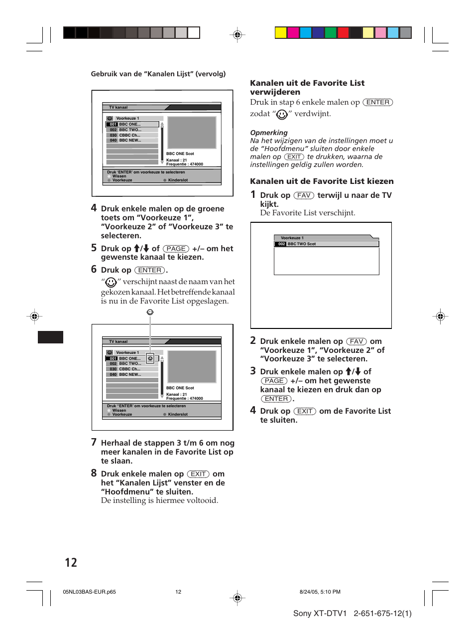 Kanalen uit de favorite list kiezen, Druk op (exit) om de favorite list te sluiten | Sony XT-DTV1 User Manual | Page 108 / 123