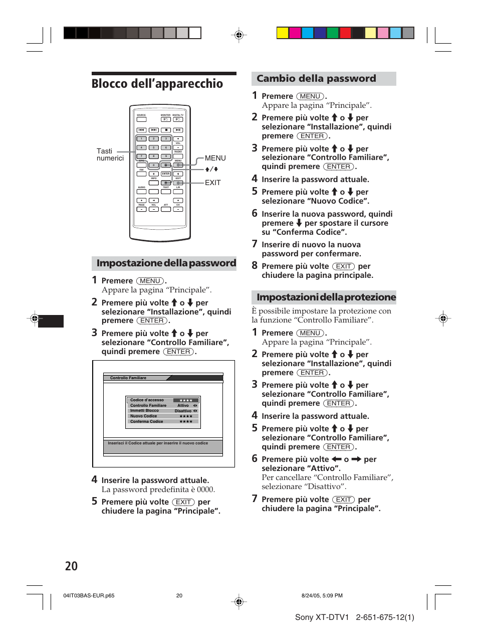 Blocco dell’apparecchio, Impostazione della password, Cambio della password | Impostazioni della protezione, Premere (menu) . appare la pagina “principale, Inserire la password attuale, Inserire di nuovo la nuova password per confermare | Sony XT-DTV1 User Manual | Page 92 / 123