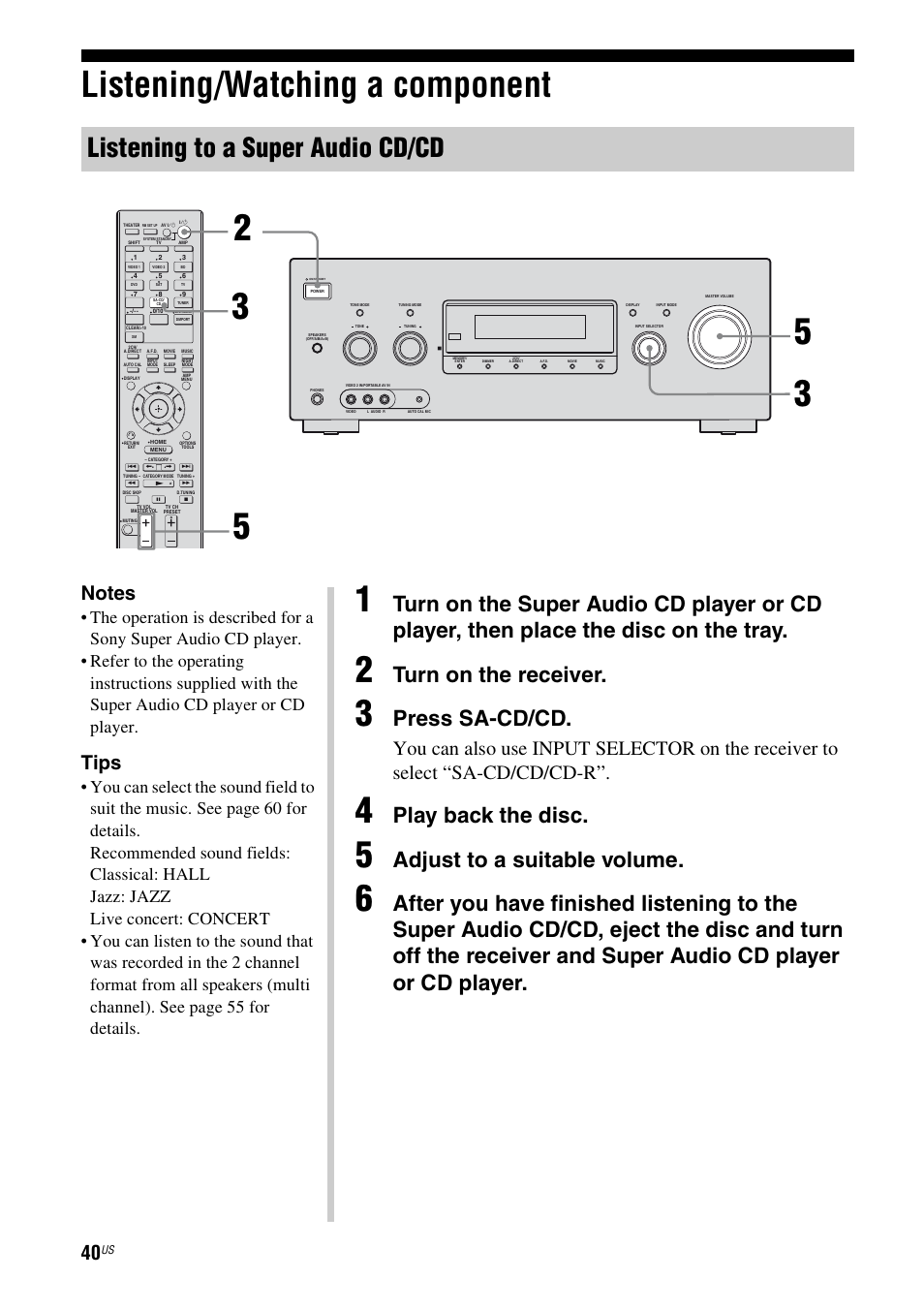 Listening/watching a component, Listening to a super audio cd/cd, Turn on the receiver | Press sa-cd/cd, Play back the disc, Adjust to a suitable volume, Tips | Sony STR-DG820 User Manual | Page 40 / 108