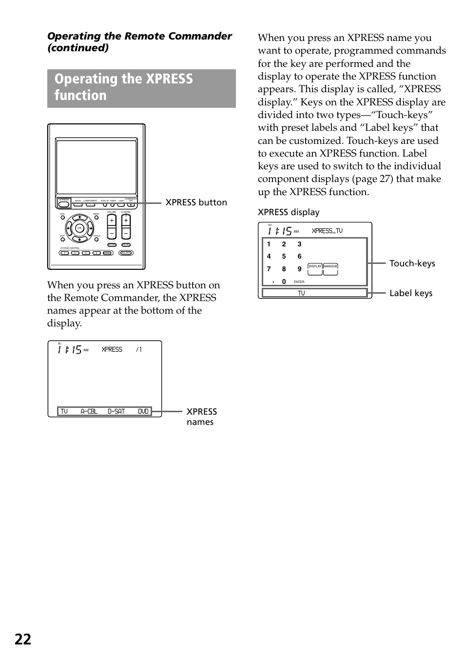 Operating the xpress function, Operating the remote commander (continued), Xpress button touch-keys label keys | Xpress names xpress display, Xpress /1, Tv a-cbl d-sat dvd, Xpress_tv | Sony RM-AX4000A User Manual | Page 22 / 96