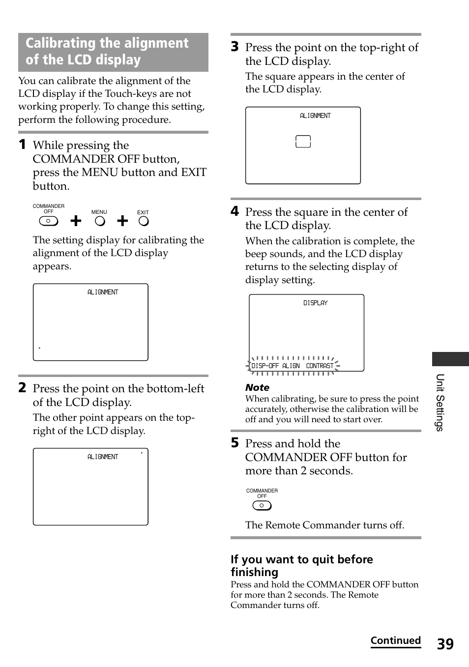 Calibrating the alignment of the lcd display, Press the square in the center of the lcd display, If you want to quit before finishing | Unit settings, Continued, The remote commander turns off | Sony RM-AX4000A User Manual | Page 39 / 96