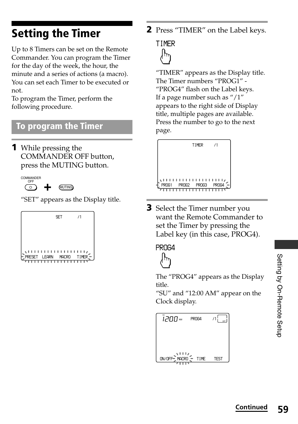 Setting the timer, To program the timer, Prog4 | Timer, Press “timer” on the label keys, Setting b y on-remote setup, Set” appears as the display title, Continued | Sony RM-AX4000A User Manual | Page 59 / 96