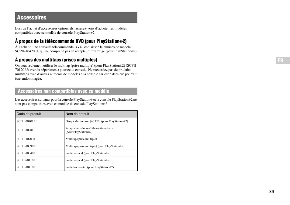 Accessoires, À propos de la télécommande dvd (pour playstation, À propos des multitaps (prises multiples) | Accessoires non compatibles avec ce modèle | Sony Playstation 2 SCPH-90001 User Manual | Page 39 / 68