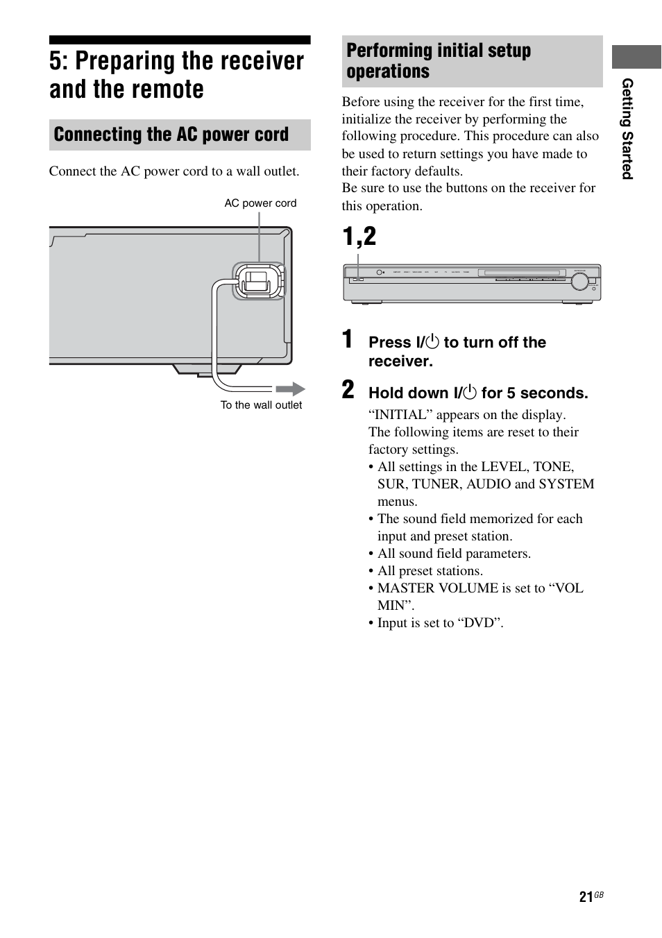 Preparing the receiver and the remote, Connecting the ac power cord, Performing initial setup operations | Press ? / 1 to turn off the receiver, Hold down ? / 1 for 5 seconds, Ge tting star te d | Sony HT-SF1100 User Manual | Page 21 / 60