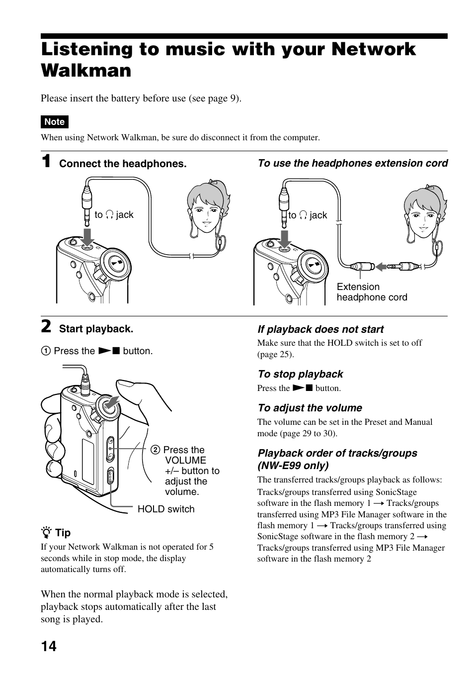 Listening to music with your network walkman, Please insert the battery before use (see page 9), Connect the headphones | Ztip, Start playback. if playback does not start, Playback order of tracks/groups (nw-e99 only) | Sony NW-E99 User Manual | Page 14 / 52