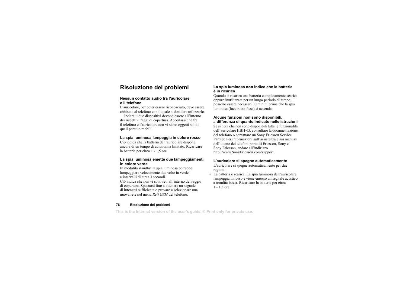 Risoluzione dei problemi, La spia luminosa lampeggia in colore rosso, L’auricolare si spegne automaticamente | Risoluzione dei problemi 76 | Sony HBH-65 User Manual | Page 76 / 95