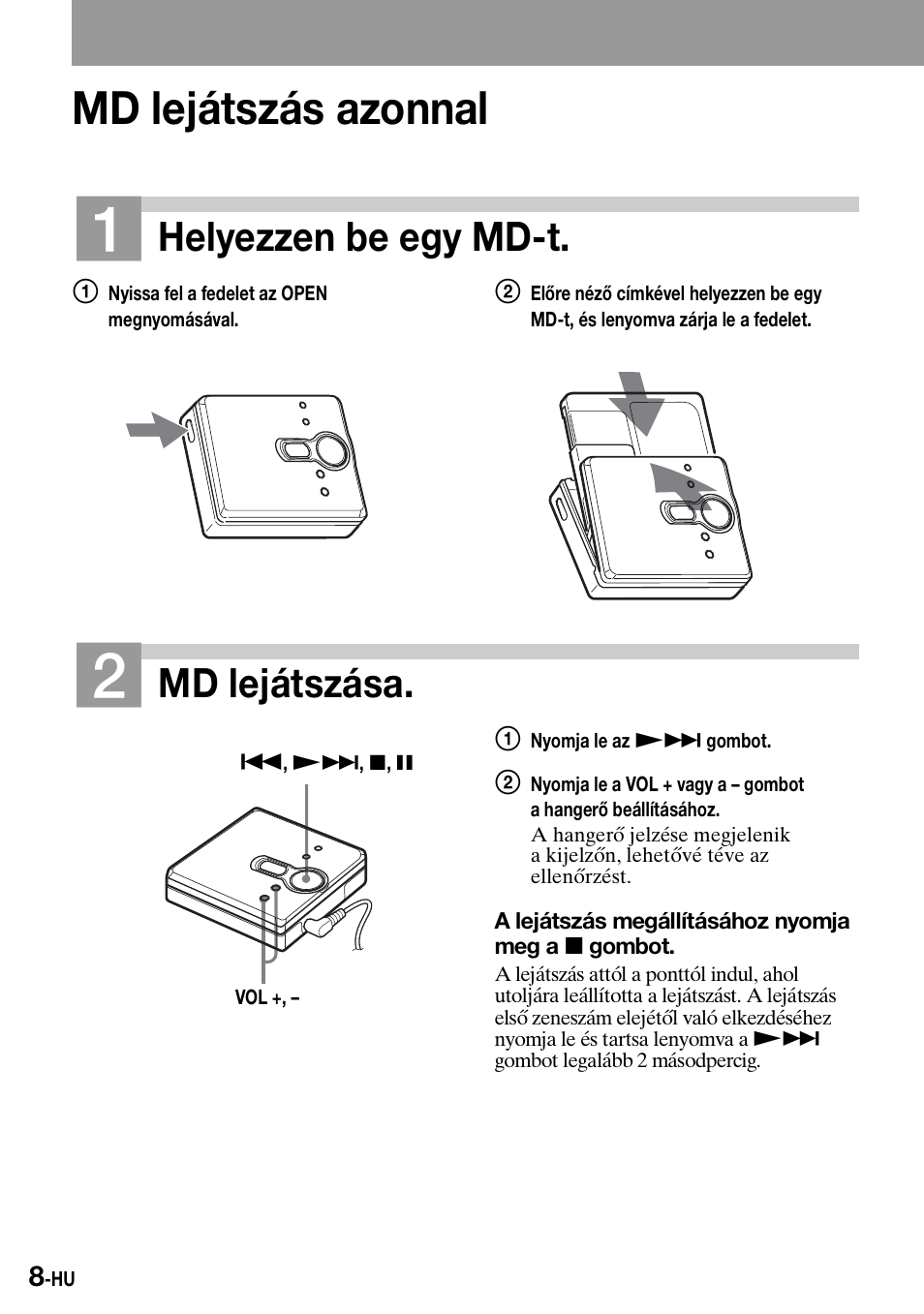 Md lejátszás azonnal, Helyezzen be egy md-t, Md lejátszása | Sony Walkman MZ-E310 User Manual | Page 230 / 364