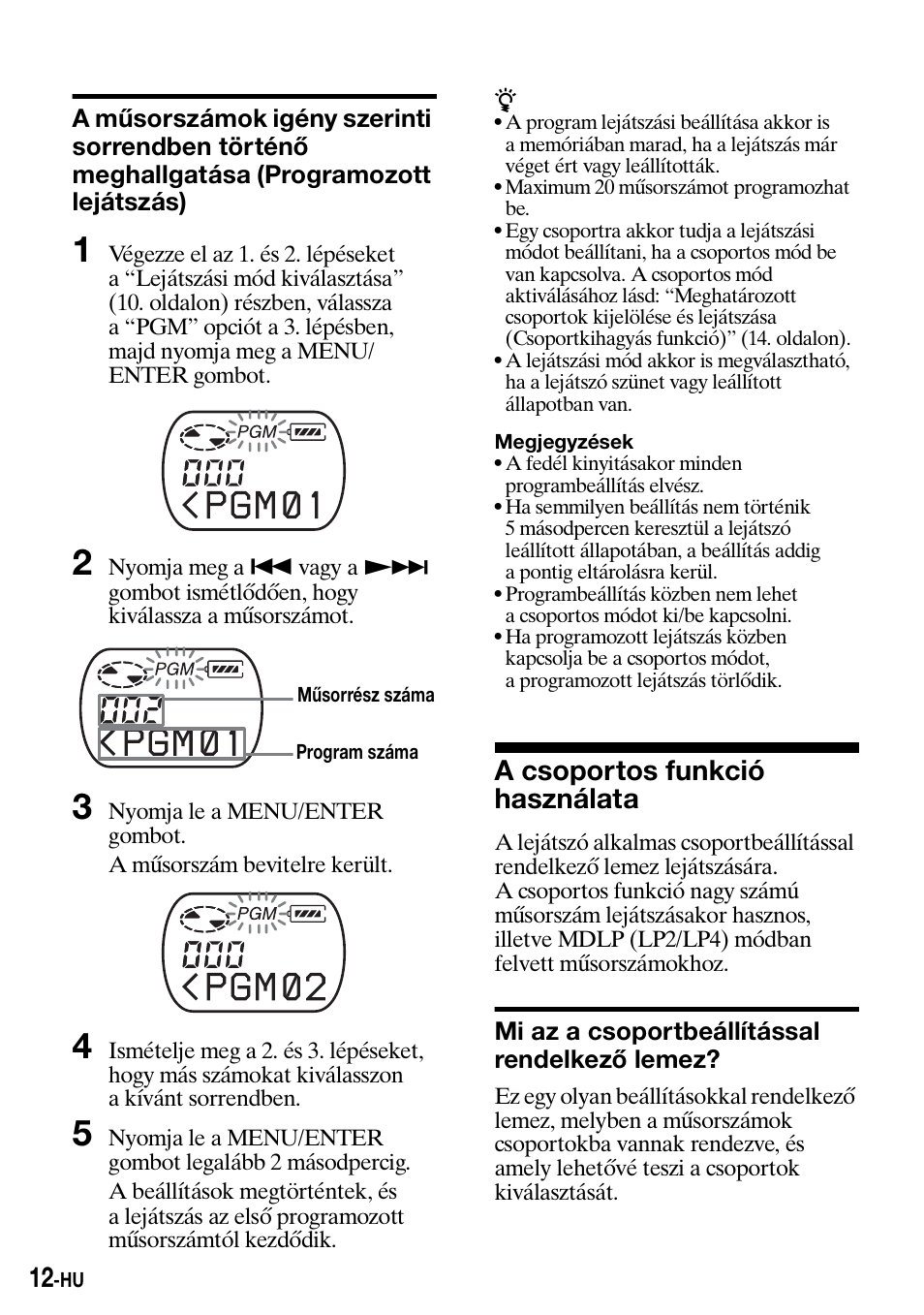 A csoportos funkció használata, Mi az a csoportbeállítással rendelkezõ lemez, A műsorszámok igény szerinti sorrendben történő | Meghallgatása (programozott lejátszás), Mi az a csoportbeállítással rendelkező lemez | Sony Walkman MZ-E310 User Manual | Page 234 / 364