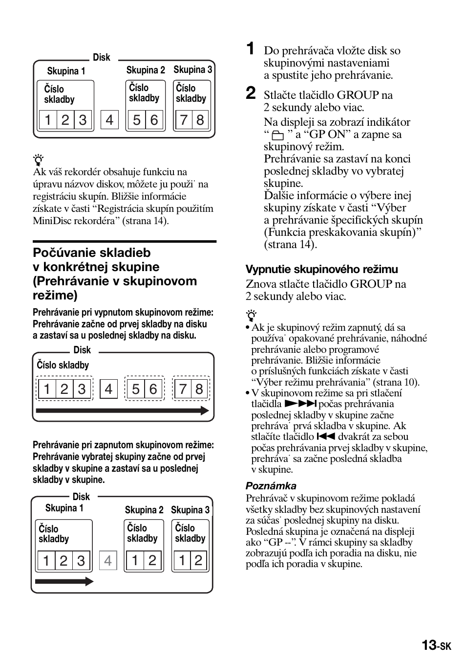 Počúvanie skladieb v konkrétnej skupine, Prehrávanie v skupinovom režime) | Sony Walkman MZ-E310 User Manual | Page 283 / 364