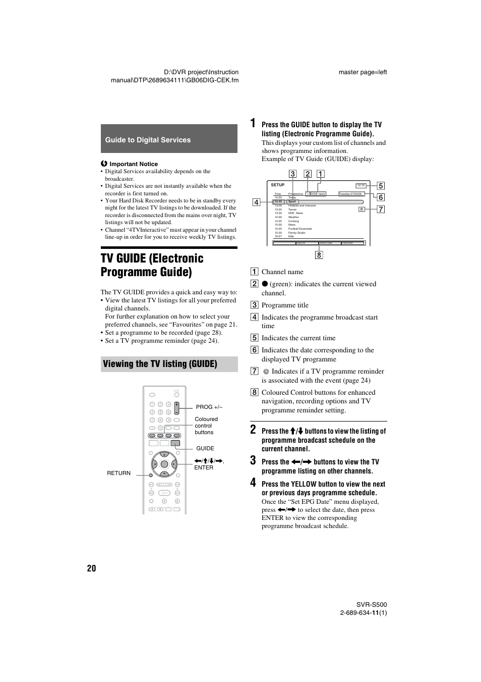 Guide to digital services, Tv guide (electronic programme guide), Viewing the tv listing (guide) | Sony SVR-S500 User Manual | Page 20 / 56