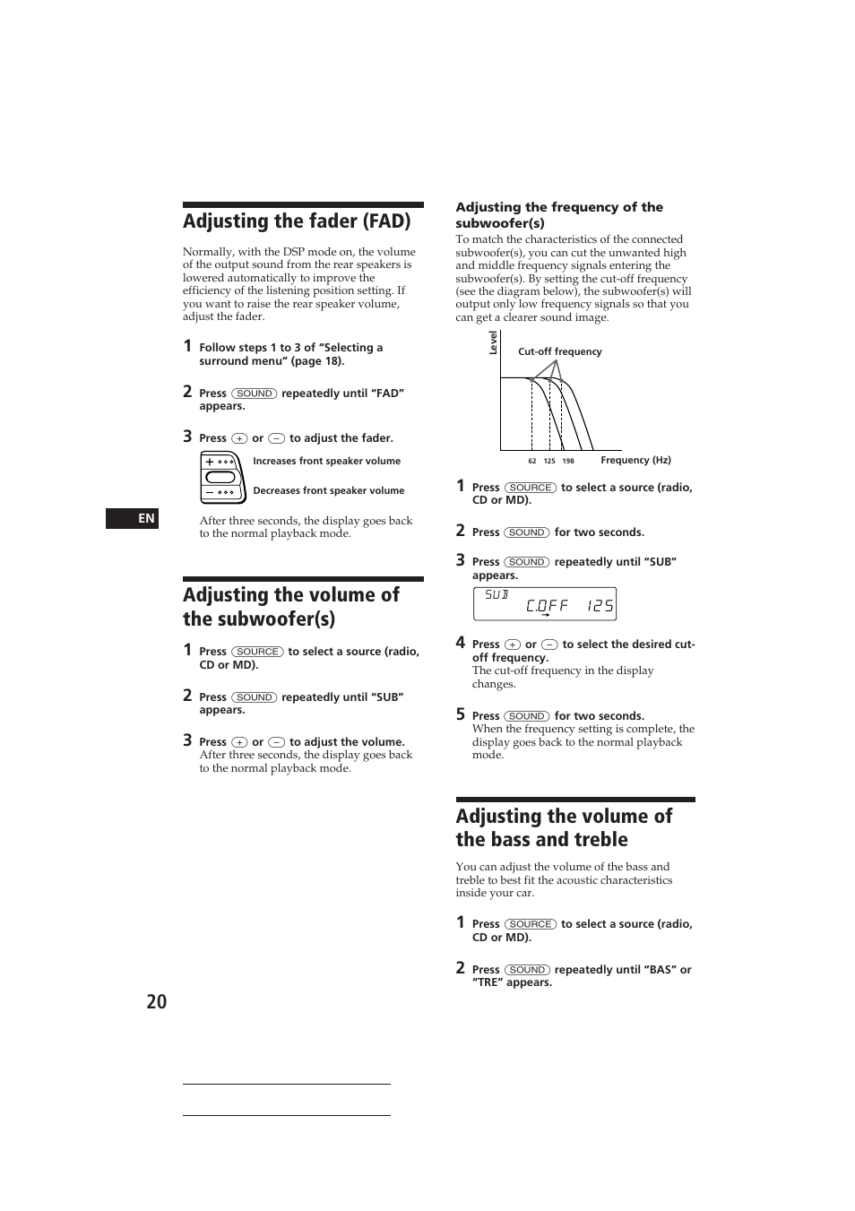 Adjusting the fader (fad), Adjusting the volume of the subwoofer(s), Adjusting the volume of the bass and treble | Sony CDX-C710 User Manual | Page 20 / 32