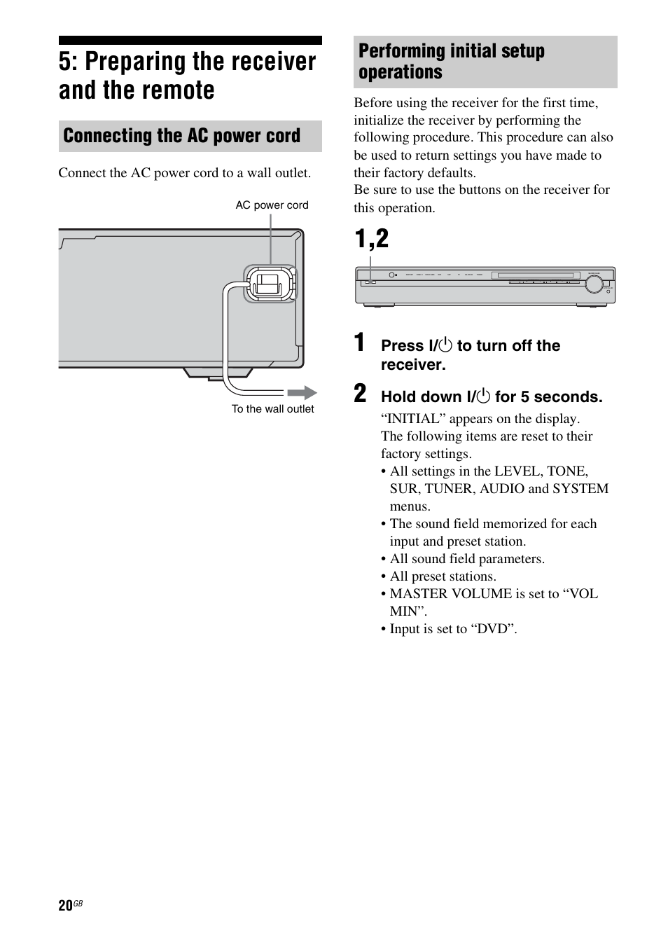 Preparing the receiver and the remote, Connecting the ac power cord, Performing initial setup operations | Press ? / 1 to turn off the receiver, Hold down ? / 1 for 5 seconds | Sony model HTP-78SS User Manual | Page 20 / 60