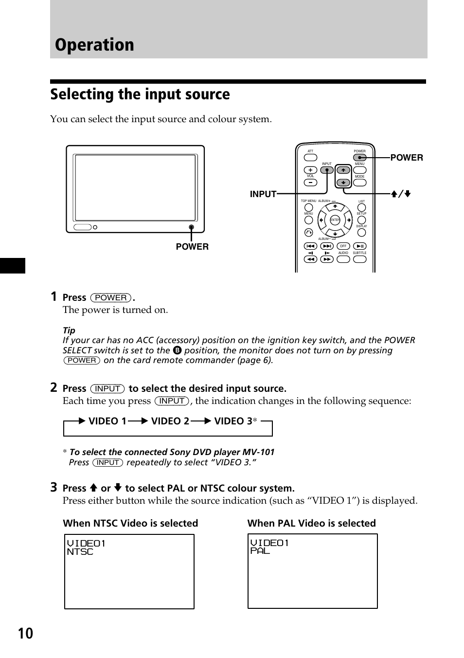 Operation, Selecting the input source, When ntsc video is selected | When pal video is selected, Bvideo 1 b video 2 b video 3, You can select the input source and colour system, Press (power) . the power is turned on, Press | Sony XVM-H65 User Manual | Page 10 / 104