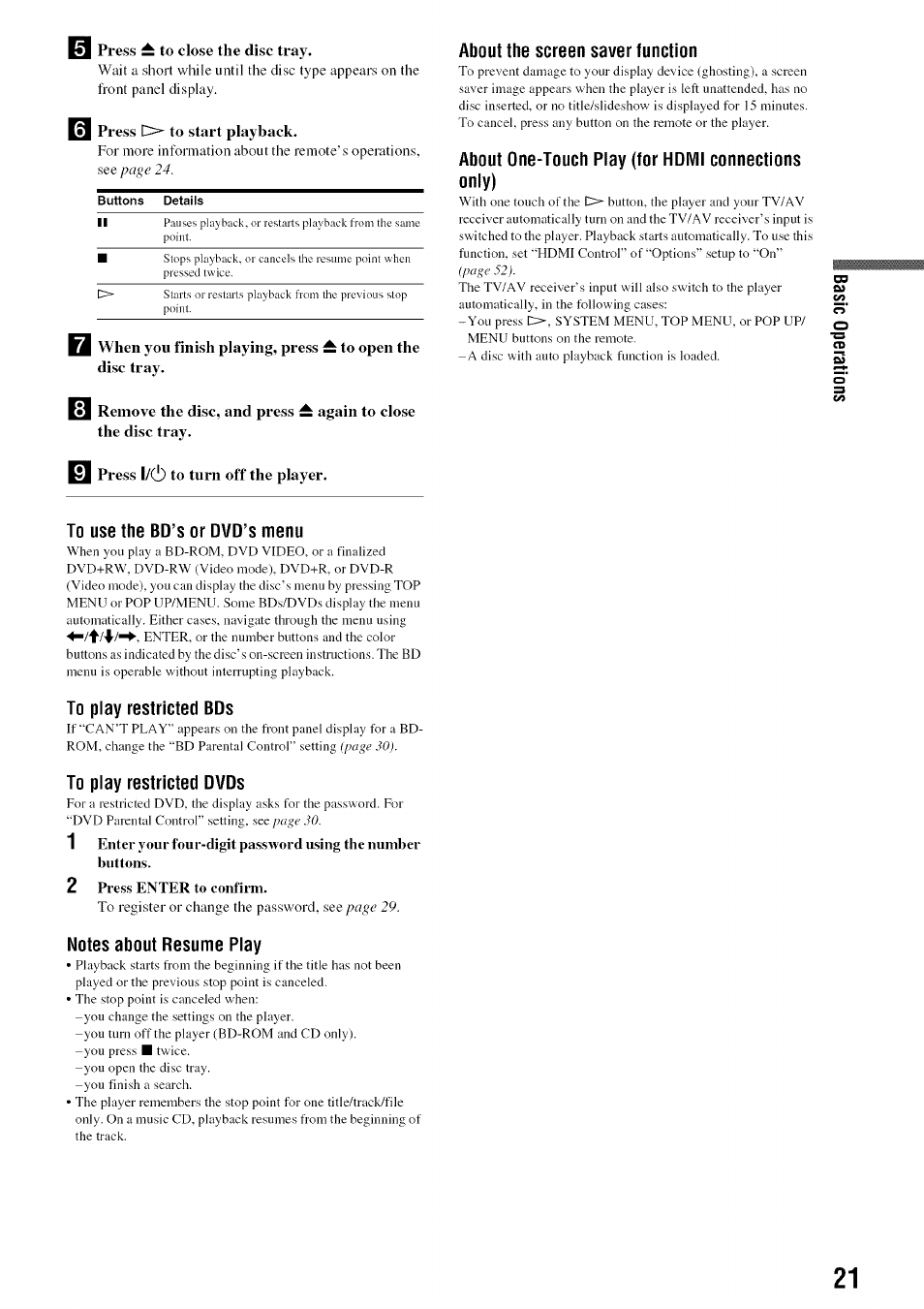 Press ^ to close the disc tray, J press o to start playback, About the screen saver function | About one-touch play (for hdmi connections only), Press l/(!) to turn off the player, To use the bd’s or dvd’s menu, To play restricted bds, To play restricted dvds, 2 press enter to confirm, Notes about resume play | Sony BDP-S301 User Manual | Page 21 / 72