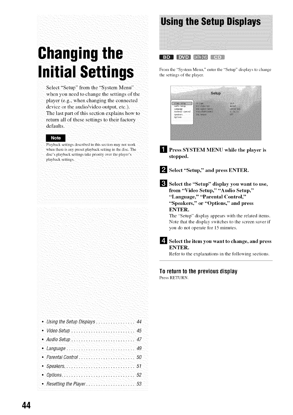 Press system menu while the player is stopped, Select “setup,” and press enter, To return to the previous display | Using the setup displays | Sony BDP-S301 User Manual | Page 44 / 72