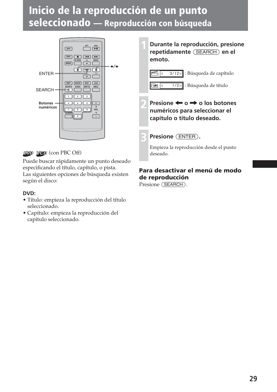 Inicio de la reproducción de un punto seleccionado, Reproducción con búsqueda, Presione (enter) | Para desactivar el menú de modo de reproducción, Presione (search) | Sony XAV-A1 User Manual | Page 149 / 184