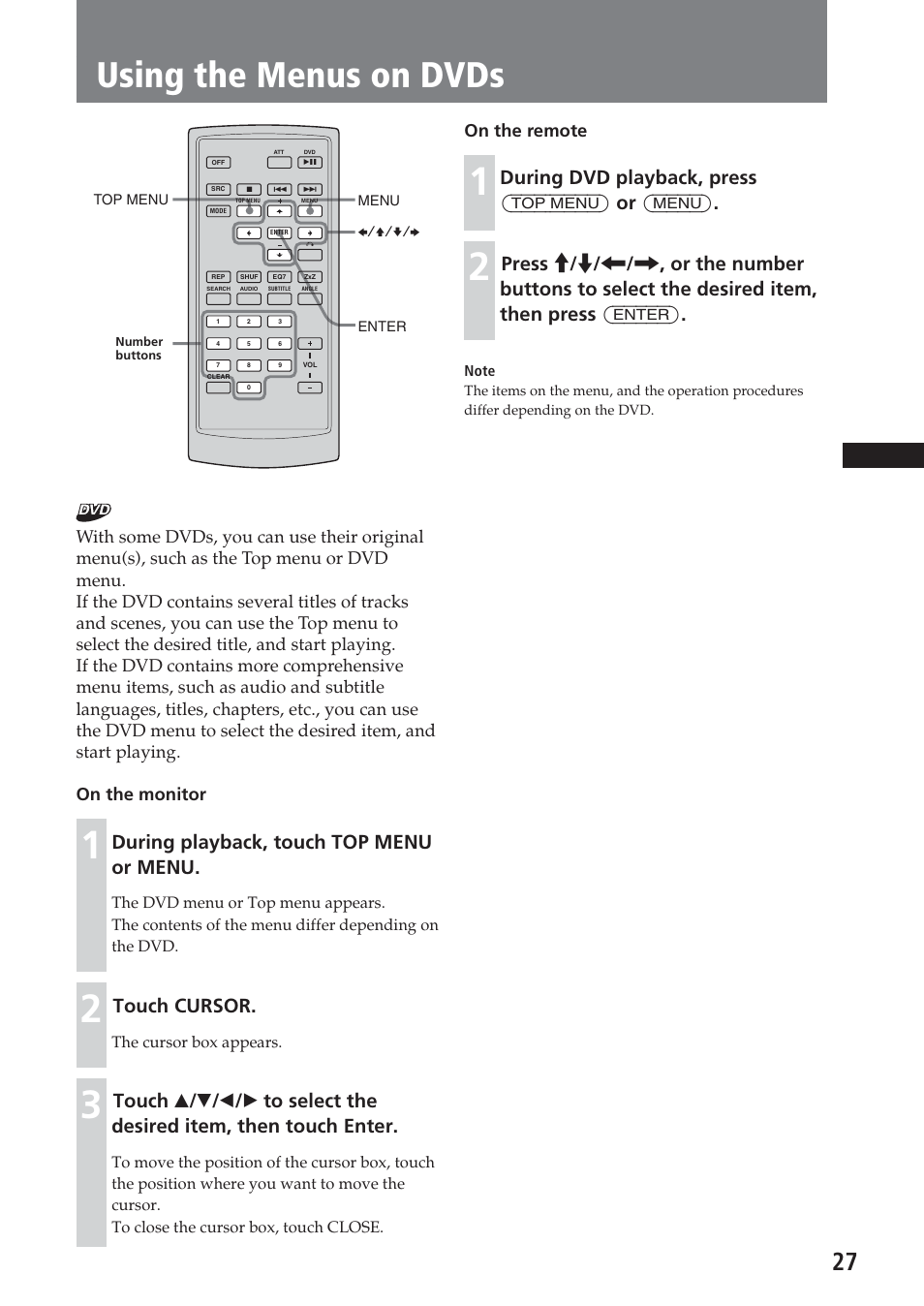 Using the menus on dvds, During playback, touch top menu or menu, Touch cursor | During dvd playback, press (top menu) or (menu), On the remote | Sony XAV-A1 User Manual | Page 27 / 184