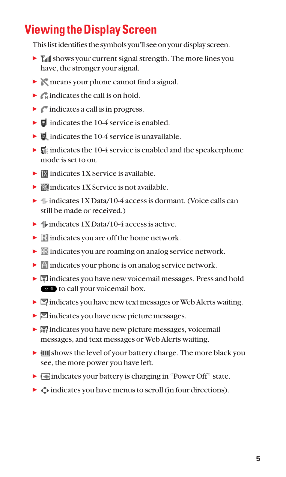 Viewing the display screen, Means your phone cannot find a signal, Indicates the call is on hold | Indicates a call is in progress, Indicates the 10-4 service is enabled, Indicates the 10-4 service is unavailable, Indicates 1x service is available, Indicates 1x service is not available, Indicates 1x data/10-4 access is active, Indicates you are off the home network | Sanyo BELL SCP-2400 User Manual | Page 13 / 140