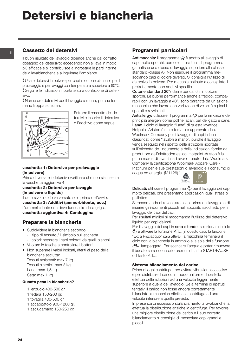 Detersivi e biancheria, Cassetto dei detersivi, Preparare la biancheria | Programmi particolari | Hotpoint Ariston BWMD 742 User Manual | Page 24 / 56