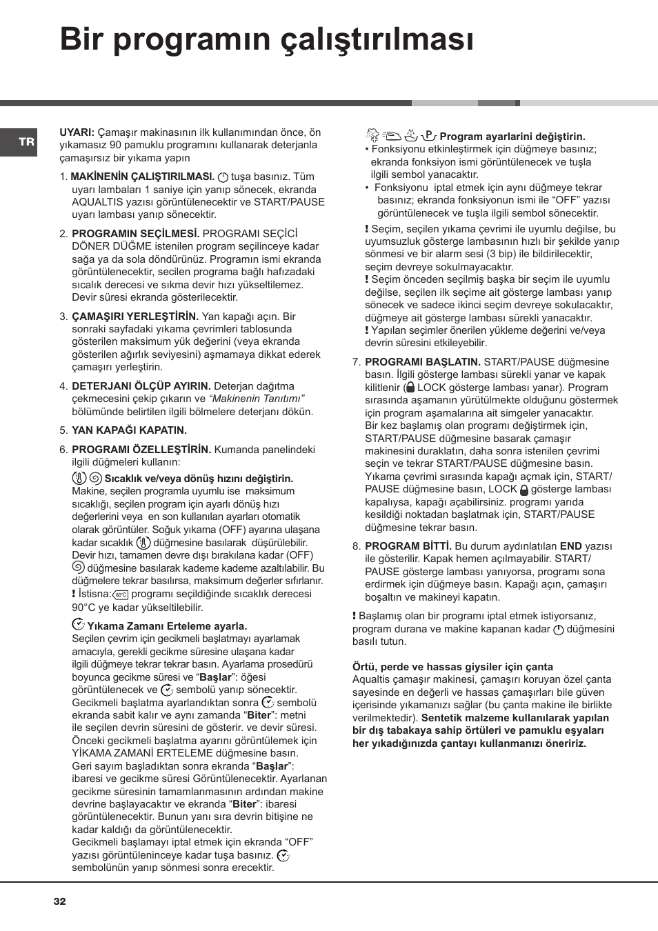 Bir programın çalıştırılması | Hotpoint Ariston AQ113D 697 User Manual | Page 32 / 72