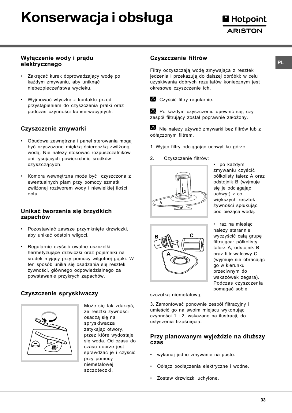 Konserwacja i obs³uga, Wy³¹czenie wody i pr¹du elektrycznego, Czyszczenie zmywarki | Unikaæ tworzenia siê brzydkich zapachów, Czyszczenie spryskiwaczy, Czyszczenie filtrów, Przy planowanym wyjedzie na d³u¿szy czas | Hotpoint Ariston LL 40 User Manual | Page 33 / 60