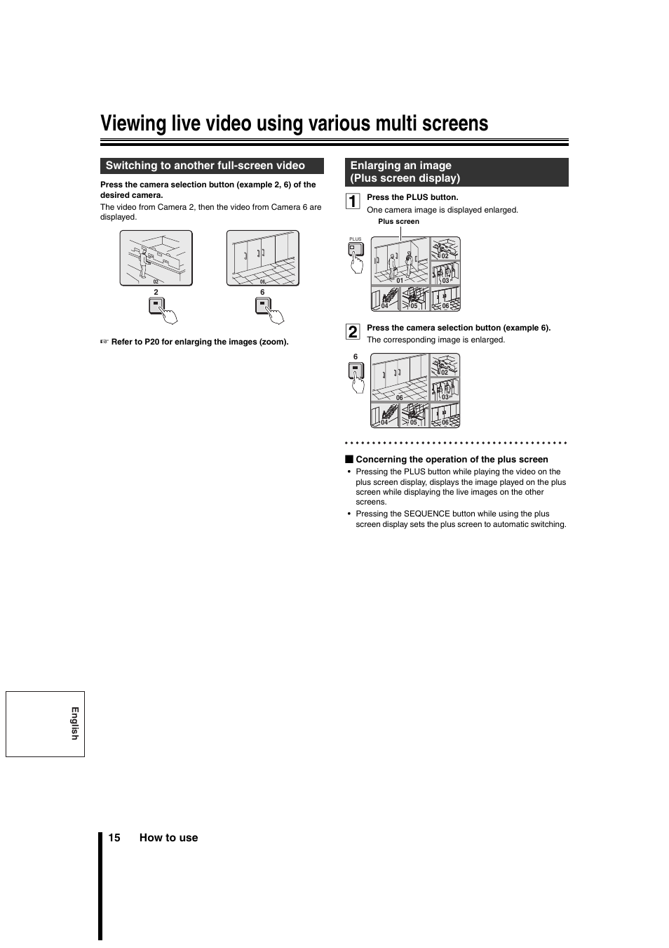 Viewing live video using various multi screens, 15 how to use, Switching to another full-screen video | Enlarging an image (plus screen display) | Sanyo DSR-3706PA User Manual | Page 16 / 88