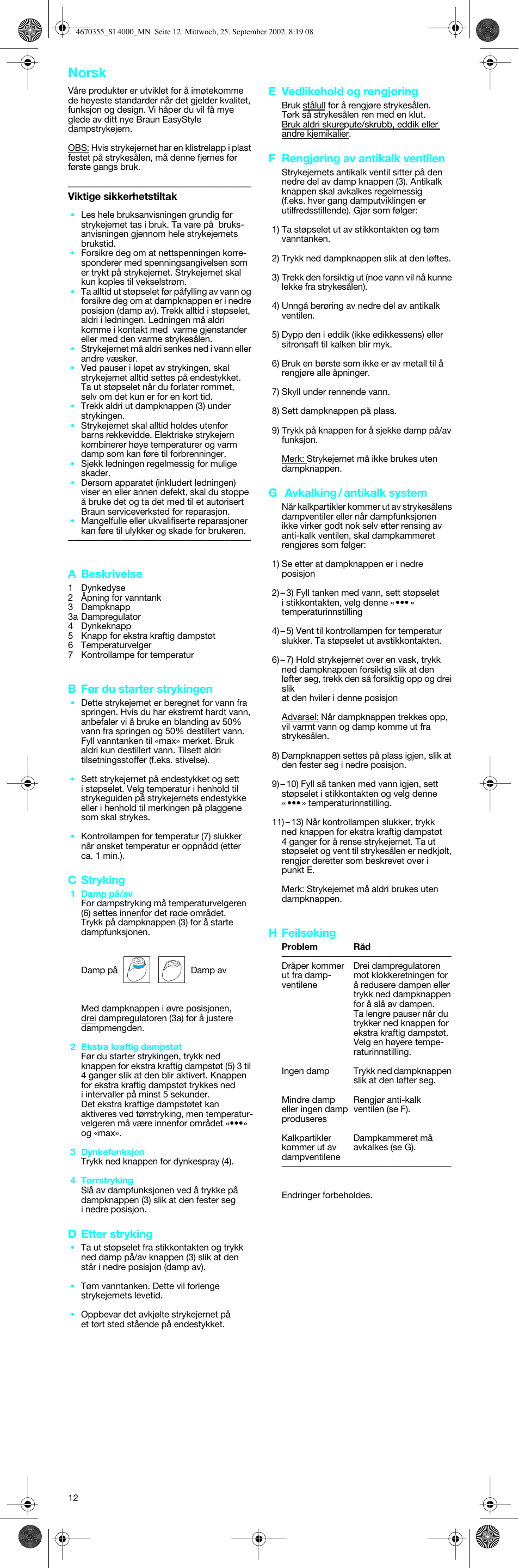 Norsk, A beskrivelse, B før du starter strykingen | C stryking, D etter stryking, E vedlikehold og rengjøring, F rengjøring av antikalk ventilen, G avkalking / antikalk system, H feilsøking | Braun EasyStyle SI 4000 User Manual | Page 12 / 22