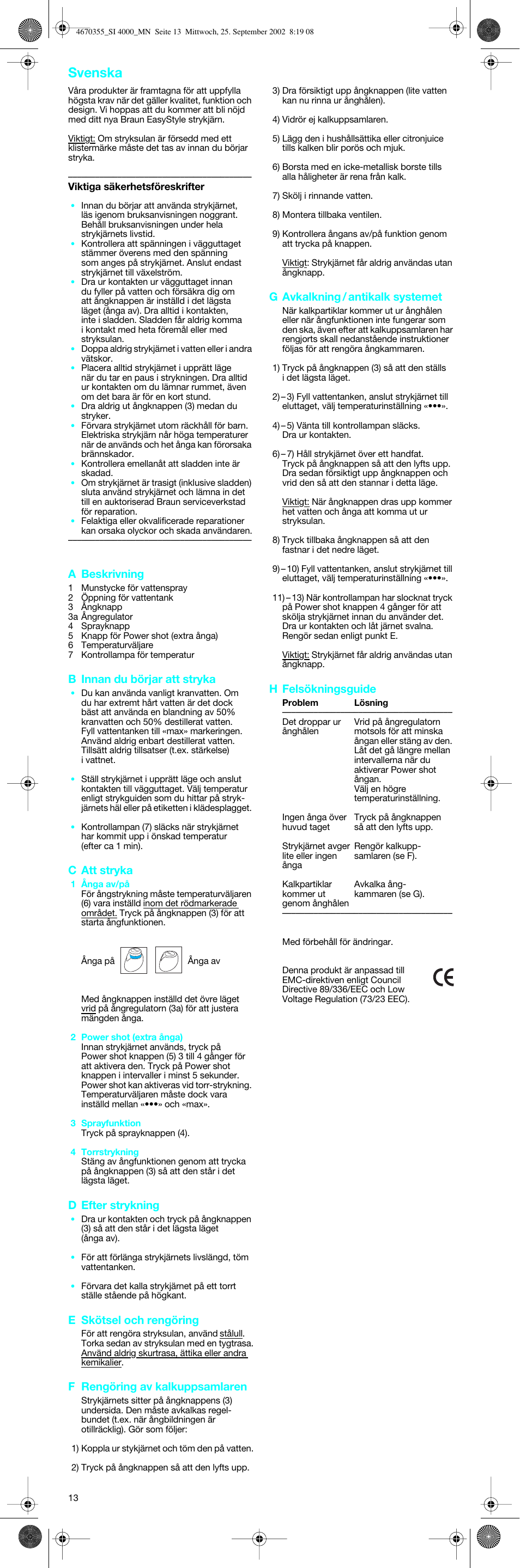 Svenska, A beskrivning, B innan du börjar att stryka | C att stryka, D efter strykning, E skötsel och rengöring, F rengöring av kalkuppsamlaren, G avkalkning / antikalk systemet, H felsökningsguide | Braun EasyStyle SI 4000 User Manual | Page 13 / 22