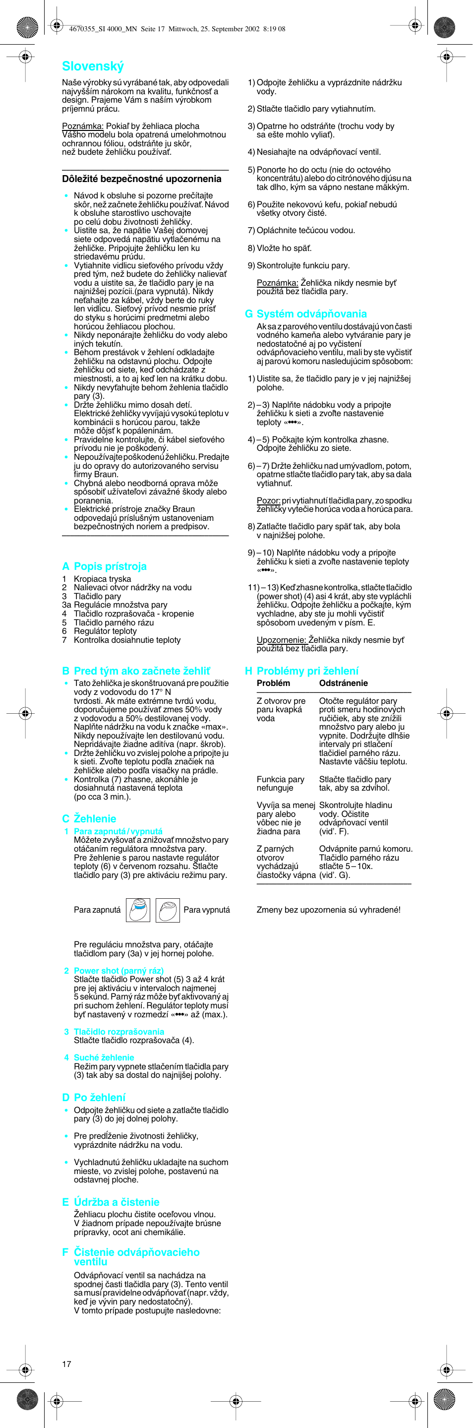 Slovensky, Slovensk, Apopis prístroja | B pred t˘m ako zaãnete ïehliè, C îehlenie, D po ïehlení, E údrïba a ãistenie, F âistenie odvápàovacieho ventilu, G systém odvápàovania, H problémy pri ïehlení | Braun EasyStyle SI 4000 User Manual | Page 17 / 22