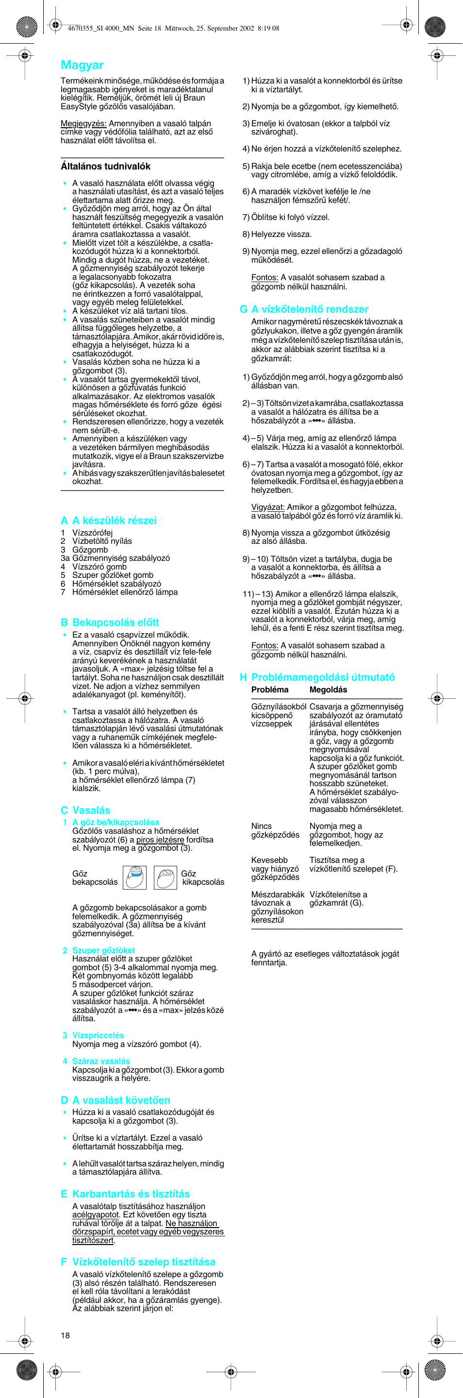 Magyar, Aa készülék részei, B bekapcsolás elœtt | C vasalás, D a vasalást követœen, E karbantartás és tisztítás, F vízkœtelenítœ szelep tisztítása, G a vízkœtelenítœ rendszer, H problémamegoldási útmutató | Braun EasyStyle SI 4000 User Manual | Page 18 / 22