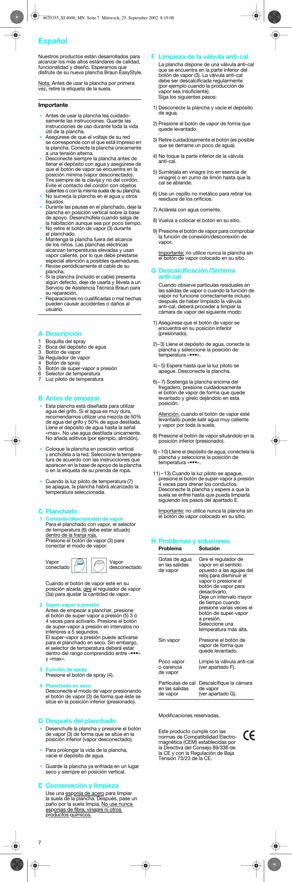 Español, A descripción, B antes de empezar | C planchado, D después del planchado, E conservación y limpieza, F limpieza de la válvula anti-cal, G descalcificación /sistema anti-cal, H problemas y soluciones | Braun EasyStyle SI 4000 User Manual | Page 7 / 22