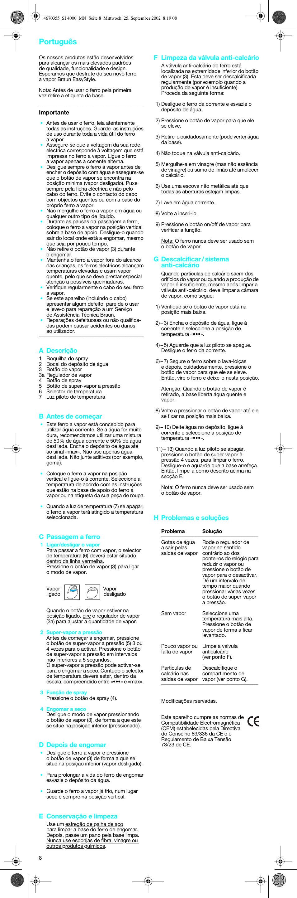 Português, A descrição, B antes de começar | C passagem a ferro, D depois de engomar, E conservação e limpeza, F limpeza da válvula anti-calcário, G descalcificar / sistema anti-calcário, H problemas e soluções | Braun EasyStyle SI 4000 User Manual | Page 8 / 22