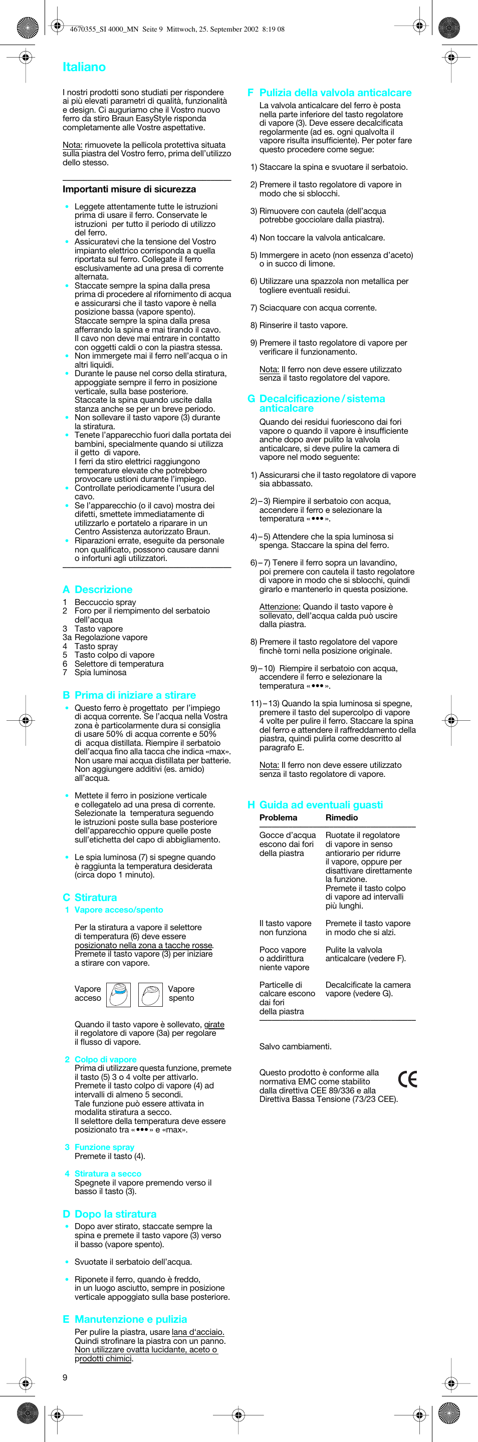 Italiano, A descrizione, B prima di iniziare a stirare | C stiratura, D dopo la stiratura, E manutenzione e pulizia, F pulizia della valvola anticalcare, G decalcificazione / sistema anticalcare, H guida ad eventuali guasti | Braun EasyStyle SI 4000 User Manual | Page 9 / 22