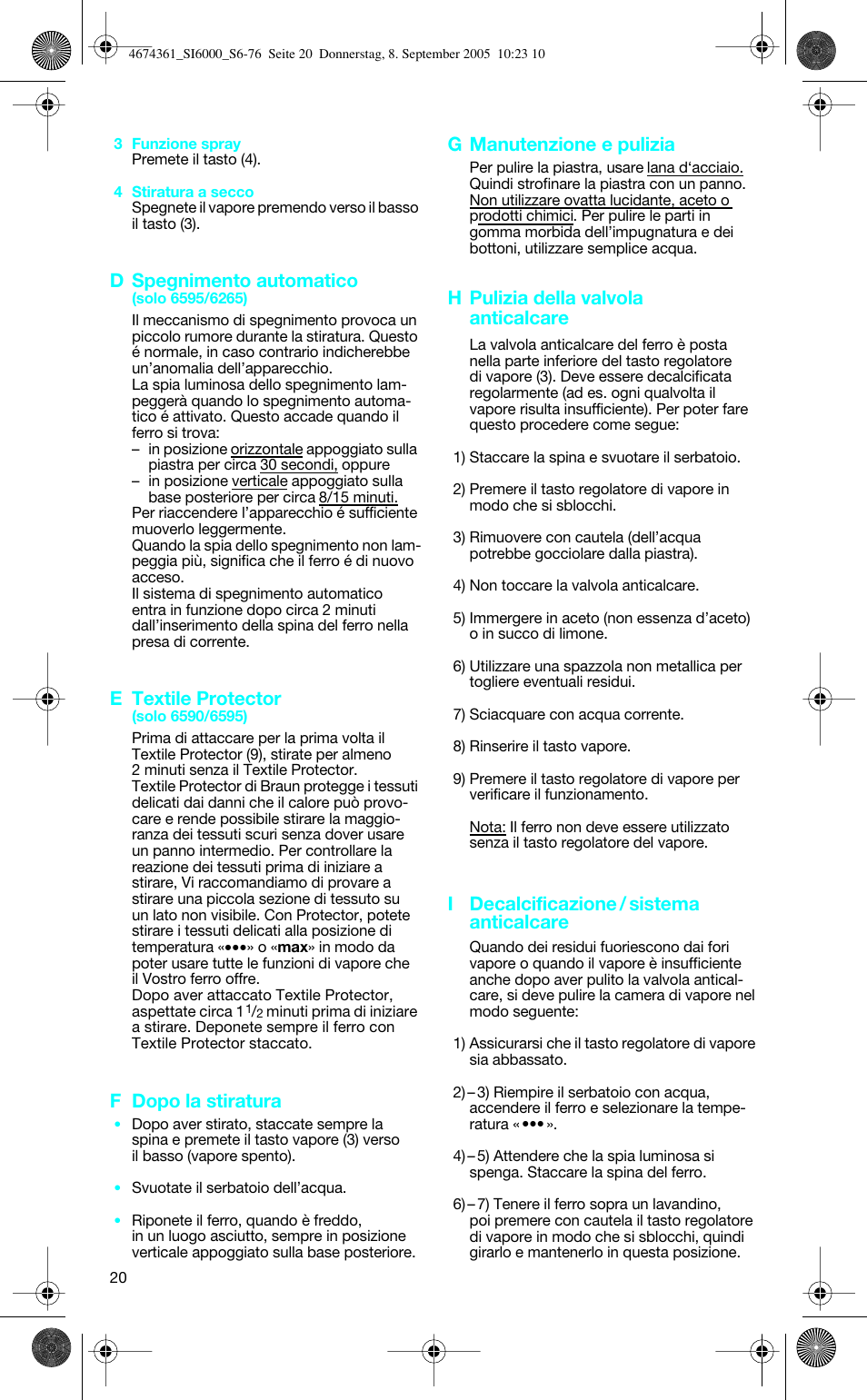 D spegnimento automatico, E textile protector, F dopo la stiratura | G manutenzione e pulizia, H pulizia della valvola anticalcare, I decalcificazione / sistema anticalcare | Braun SI 6591 User Manual | Page 20 / 73