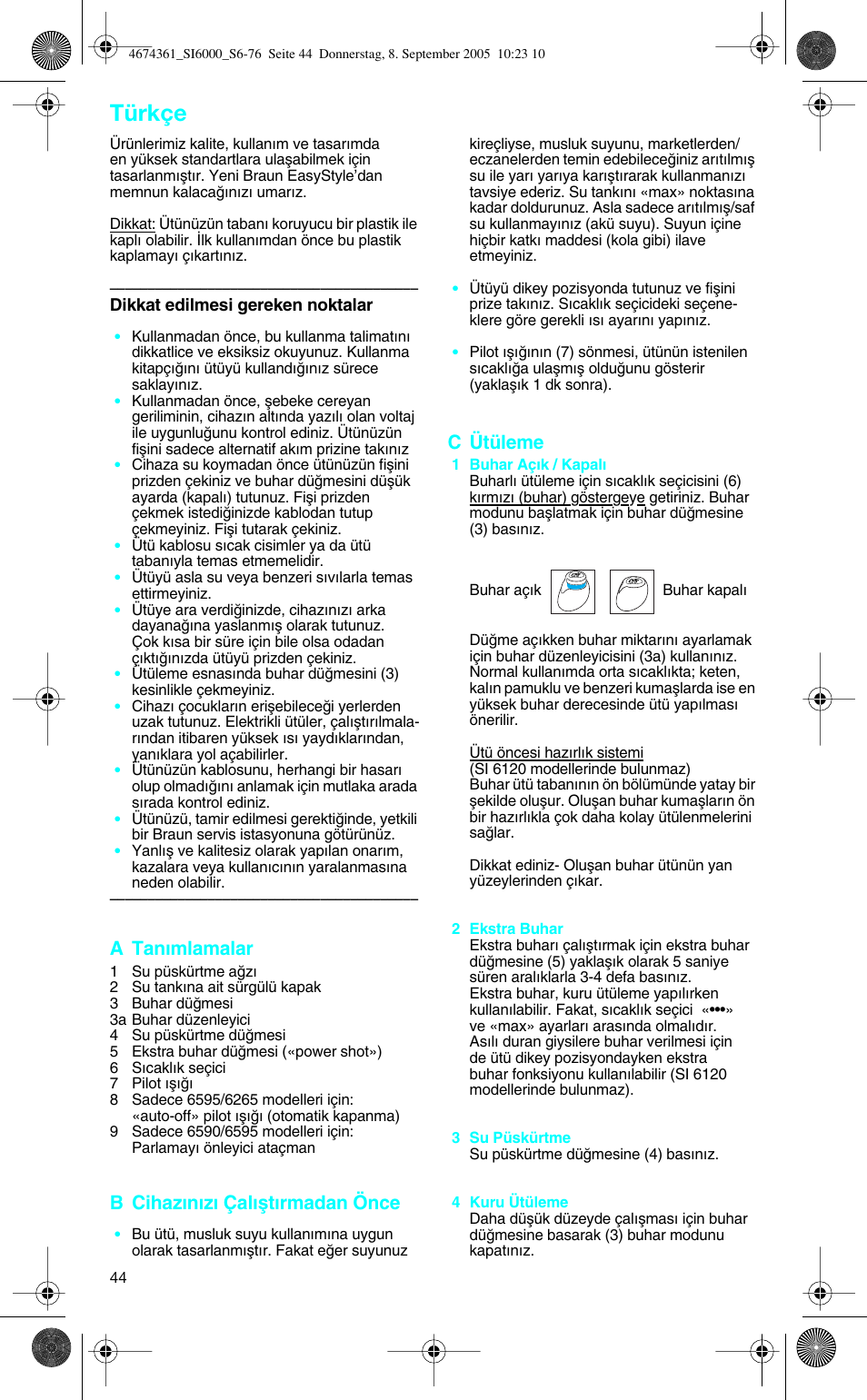 Türkçe, A tanımlamalar, B cihaz∂n∂z∂ çal∂µt∂rmadan önce | C ütüleme | Braun SI 6591 User Manual | Page 44 / 73