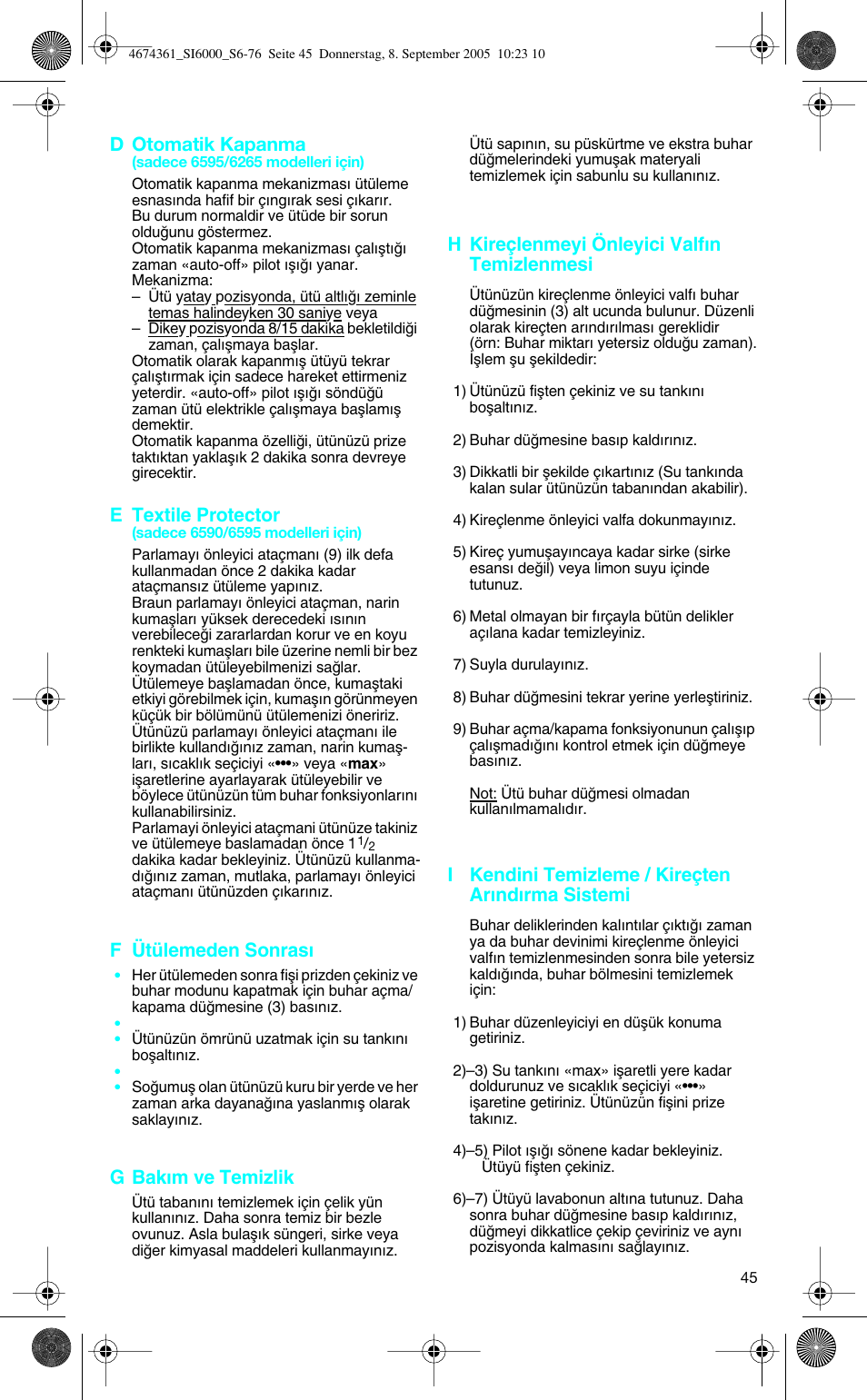 D otomatik kapanma, E textile protector, F ütülemeden sonrası | G bakım ve temizlik, H kireçlenmeyi önleyici valf∂n temizlenmesi, I kendini temizleme / kireçten ar∂nd∂rma sistemi | Braun SI 6591 User Manual | Page 45 / 73