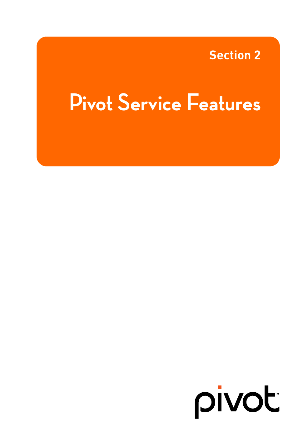 Pivot service features, Section 2: pivot service features | Sanyo Katana User Manual | Page 166 / 216