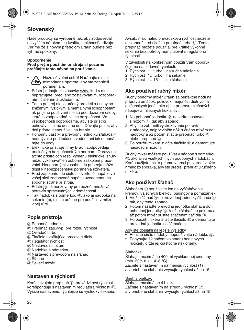 Slovensk, Popis prístroja, Nastavenie r˘chlosti | Ako pouïívaè ruãn˘ mixér, Ako pouïívaè ‰ºahaã | Braun MR530 Sauce User Manual | Page 19 / 42