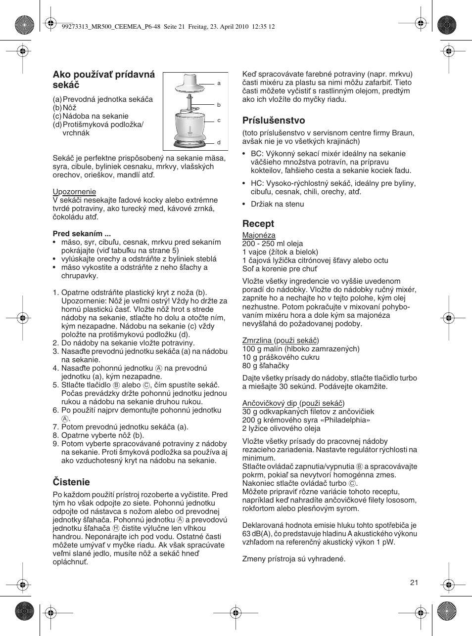 Ako pouïívaè prídavná sekáã, Âistenie, Príslu‰enstvo | Recept | Braun MR530 Sauce User Manual | Page 20 / 42